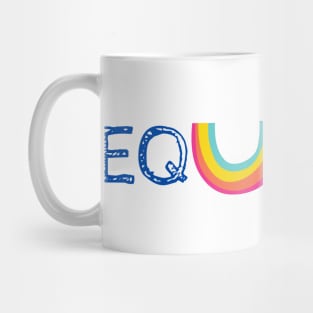 Equality Rainbow - Equal Rights Text Mug